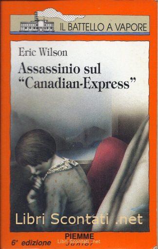 Assassinio sul "Canadian-Express" - Eric Wilson. Libro Collana "Il Battello a Vapore" N. 5, Piemme Junior. 