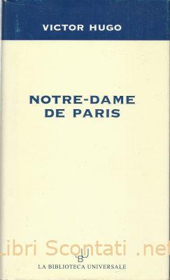 Notre-Dame de Paris - Victor Hugo. Libro La Biblioteca Universale 2003. 