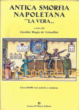 Antica Smorfia Napoletana "La Vera" - Cavalier Biagio de' Cristallini. Franco Di Mauro Editore.