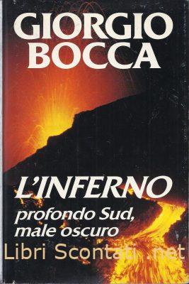 L'inferno. Profondo Sud, male oscuro - Giorgio Bocca. Libro CDE 1993