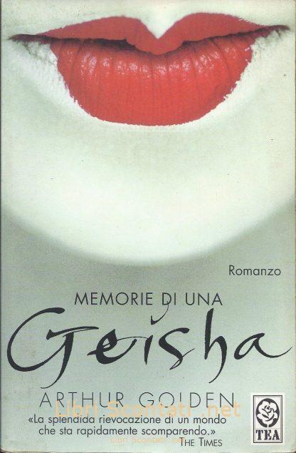 Memorie di una Geisha - Arthur Golden. Libro TEA DUE N. 825