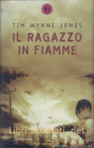 Il ragazzo in fiamme - Tim Wynne-Jones. Libro Junior Super numero 68, Mondadori.