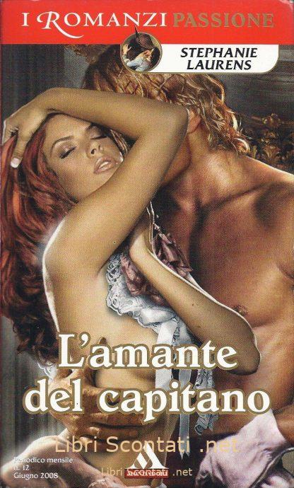 L'amante del capitano - Stephanie Laurens. Libro I Romanzi Passione N. 12 Mondadori 2008. 