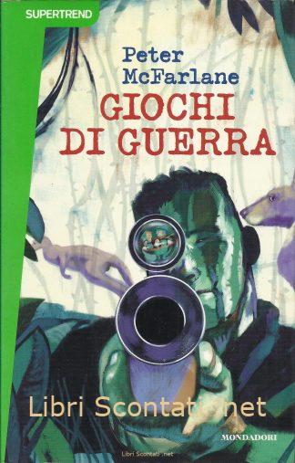 Giochi di guerra - Peter McFarlane. Libro SUPERTREND Oltre i confini dell'adolescenza. I più bei racconti per Giovani Adulti. Mondadori