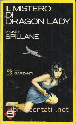 Il mistero di Dragon Lady - Mickey Spillane. Libro Gialli Garzanti Numero 45, 1966.