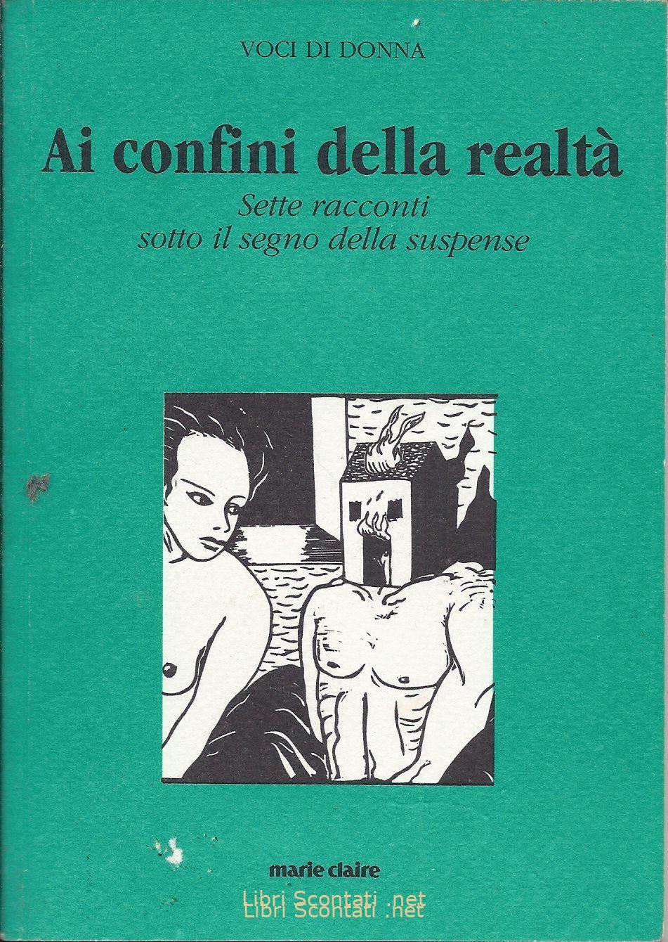 Ai confini della realtà. Sette racconti sotto il segno della suspense. Libro Voci di Donna. Marie Claire