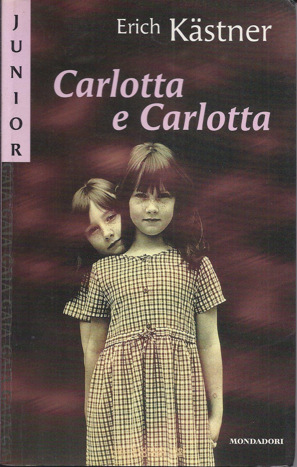 Carlotta e Carlotta - Erich Kästner. Libro Collana Junior Gaia numero 3, Mondadori.