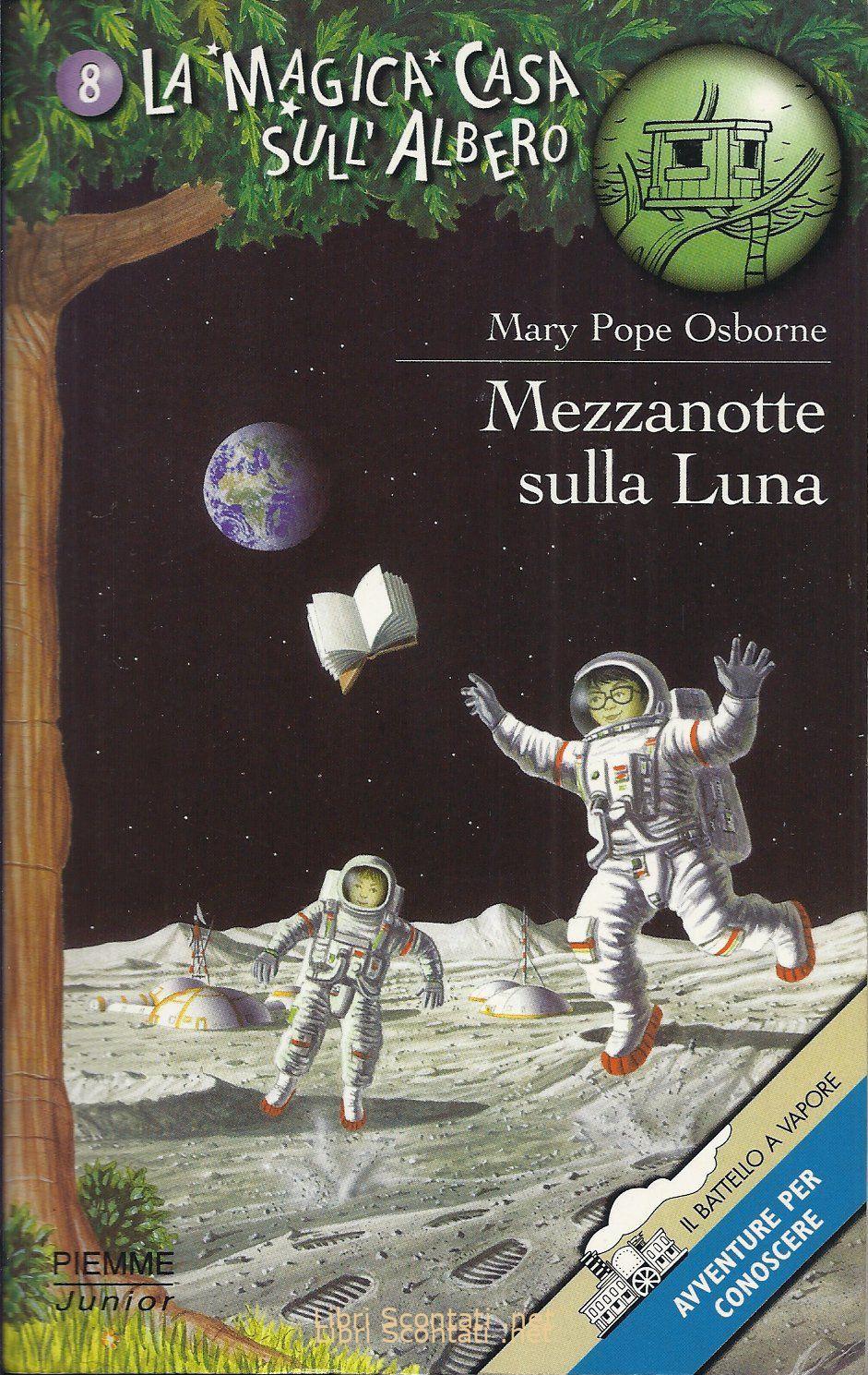 Mezzanotte sulla Luna - Mary Pope Osborne. Libro La Magica Casa sull'Albero N. 8. Il Battello a Vapore, Piemme Junior 2000. Dai 6 ai 9 anni.