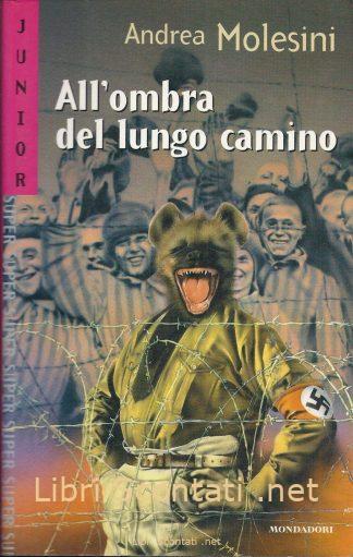 All'ombra del lungo camino - Andrea Molesini. Libro Collana Junior Super numero 4, Mondadori 1999.