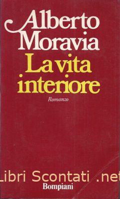 La vita interiore - Alberto Moravia. Libro Bompiani 1978