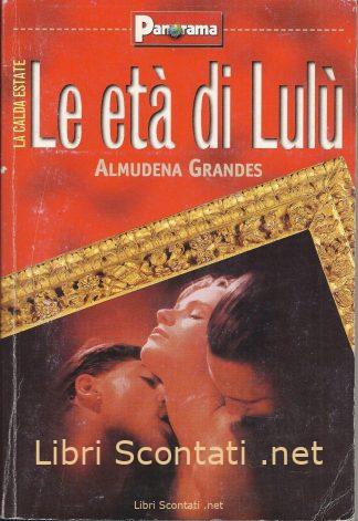 Le età di Lulù - Almudena Grandes. Libro Panorama 1996