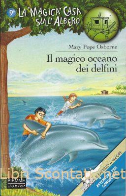 Il magico oceano dei delfini - Mary Pope Osborne. La Magica Casa sull'Albero Numero 9. Libro Il Battello a Vapore Piemme Junior.