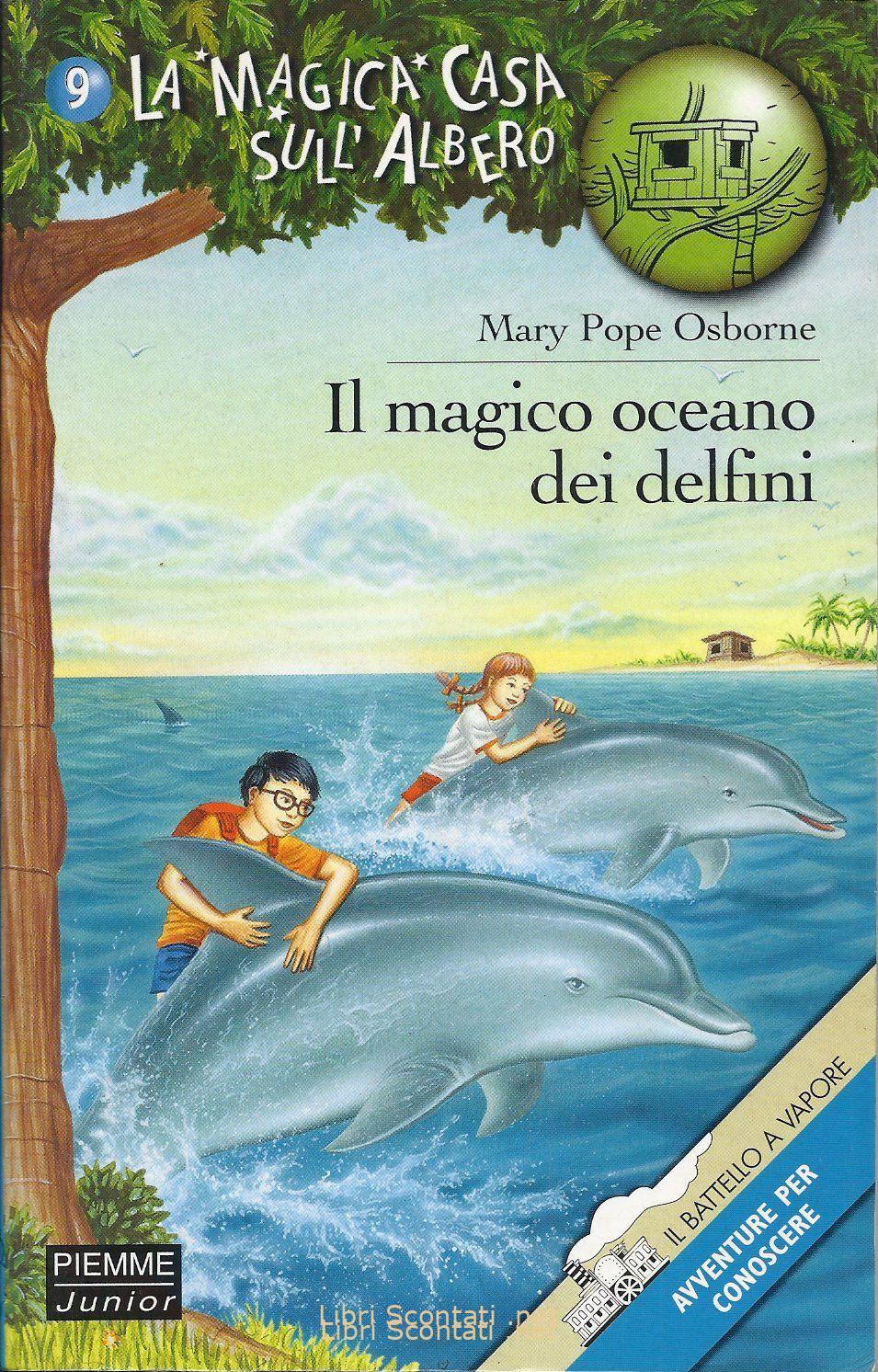 Il magico oceano dei delfini - Mary Pope Osborne. La Magica Casa sull'Albero Numero 9. Libro Il Battello a Vapore Piemme Junior.
