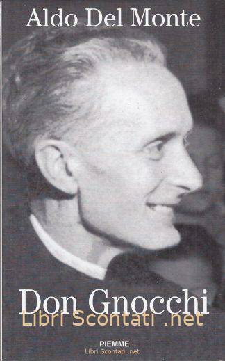 101635 Don Gnocchi. Ritorno alle sorgenti - Aldo Del Monte. Libro Piemme 1996
