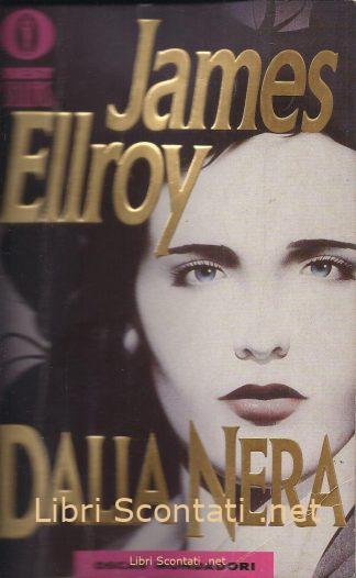 Dalia Nera - James Ellroy. Libro Bestsellers Oscar Mondadori N. 213.