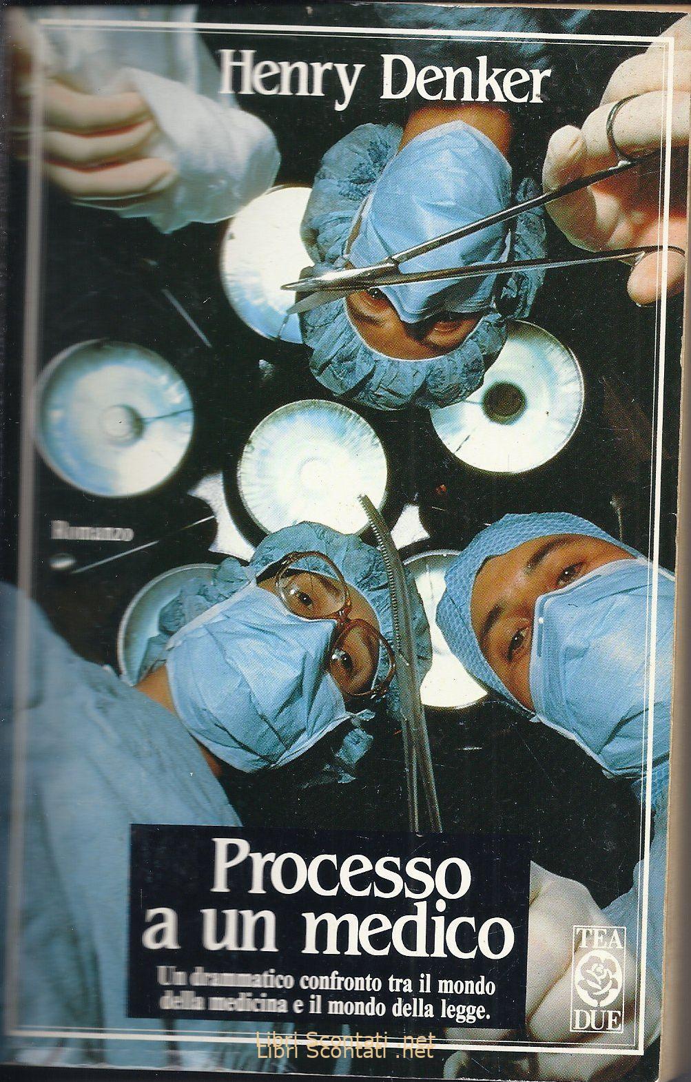 Processo a un medico - Henry Denker. Libro TEA DUE N. 16