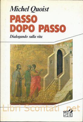 Passo dopo passo. Dialogando sulla vita - Michel Quoist. Libro SEI Editore.