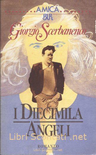 I Diecimila Angeli - Giorgio Scerbanenco. Libro Amica BUR