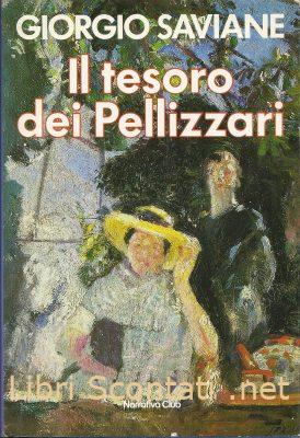 Il tesoro dei Pellizzari - Giorgio Saviane. Libro Narrativa Club. 