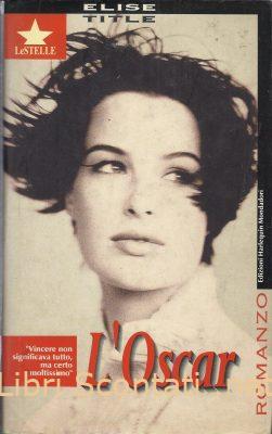 L'Oscar - Elise Title. Libro Collana Le Stelle. Edizioni Harlequin Mondadori. 