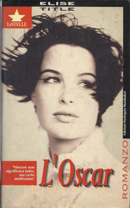 L'Oscar - Elise Title. Libro Collana Le Stelle. Edizioni Harlequin Mondadori. 