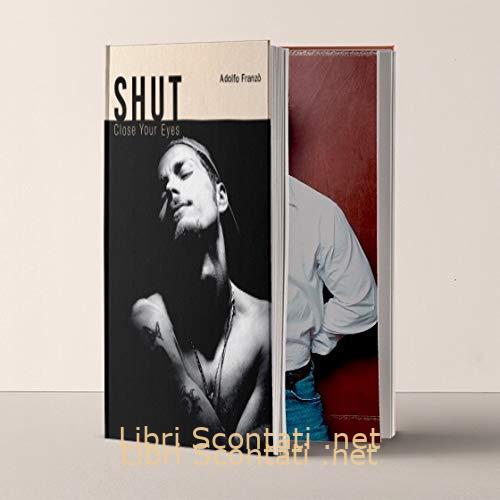 SHUT Close Your Eyes - Adolfo Franzò. Libro fotografico in italiano.