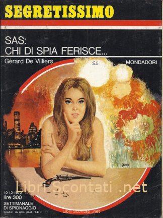 SAS: Chi di spia ferisce... - Gérard De Villiers. Libro Segretissimo Numero 367. Settimanale di Spionaggio Mondadori 10-12-1970.