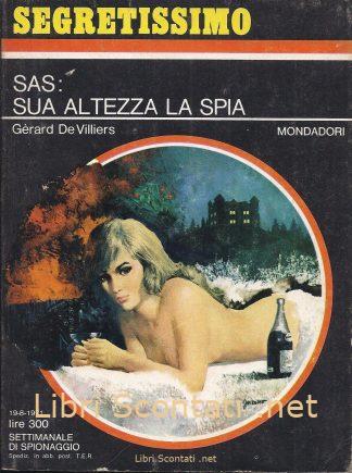 SAS: Sua Altezza La Spia - Gérard De Villiers. Libro Segretissimo Numero 403. Settimanale di Spionaggio Mondadori 19-8-1971.