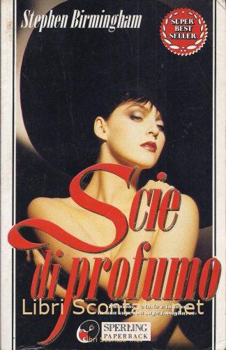 Scie di profumo - Stephen Birmingham. Libro Super Bestseller N. 402