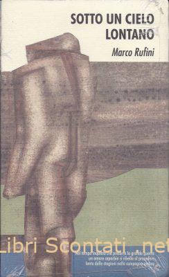 Sotto un cielo lontano - Marco Rufini. Libro Editoriale Umbra