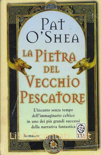 La pietra del vecchio pescatore - Pat O'Shea. Libro Fantasy TEA DUE numero 201