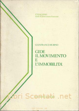 Gide. Il Movimento e l'Immobilità - Gianfranco Rubino. L'ESAGONO, studi di letteratura francese. Libro Lucarini Editore. 