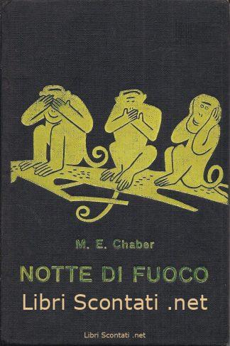 Notte di fuoco - M. E. Chaber. Libro Garzanti