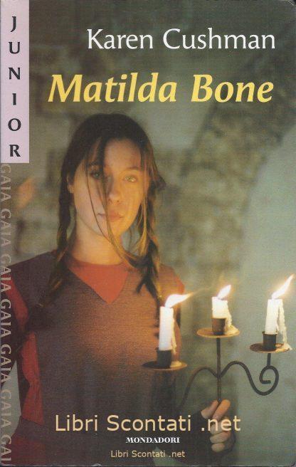 Matilda Bone - Karen Cushman. Libro Junior Gaia N. 104