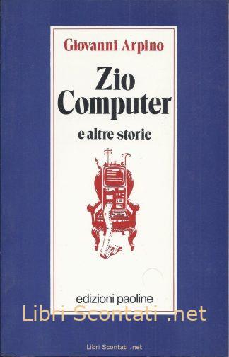 Zio Computer e altre storie - Giovanni Arpino. Scuola - Letture. Edizioni Paoline.
