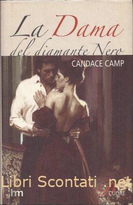 La Dama del Diamante Nero - Candace Camp. Libro Collana DCuore, Harlequin Mondadori 2005.