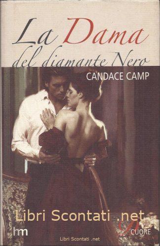 La Dama del Diamante Nero - Candace Camp. Libro Collana DCuore, Harlequin Mondadori 2005.