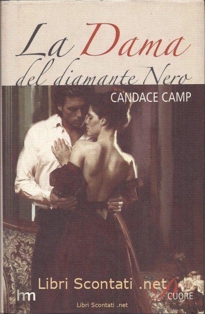 La Dama del Diamante Nero - Candace Camp. Libro Collana DCuore, Harlequin Mondadori 2005.