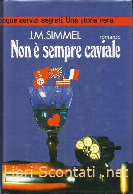 Non è sempre caviale - J. M. Simmel. Libro A. Vallardi / Garzanti Prima Edizione 1988