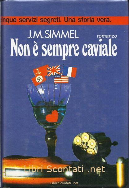 Non è sempre caviale - J. M. Simmel. Libro A. Vallardi / Garzanti Prima Edizione 1988