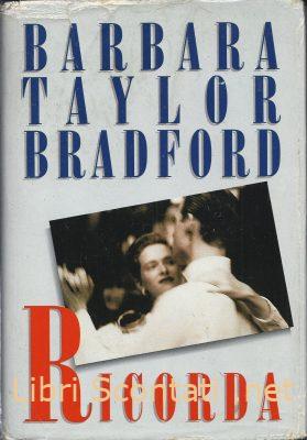 Ricorda - Barbara Taylor Bradford. Libro CDE 1994