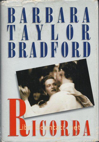 Ricorda - Barbara Taylor Bradford. Libro CDE 1994