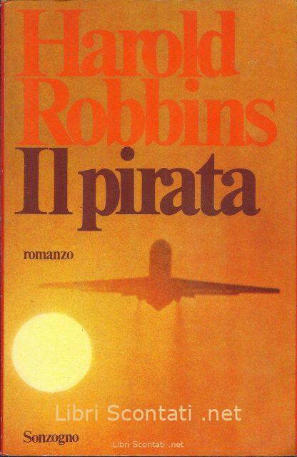 Il Pirata - Harold Robbins. Libro Sonzogno 1975