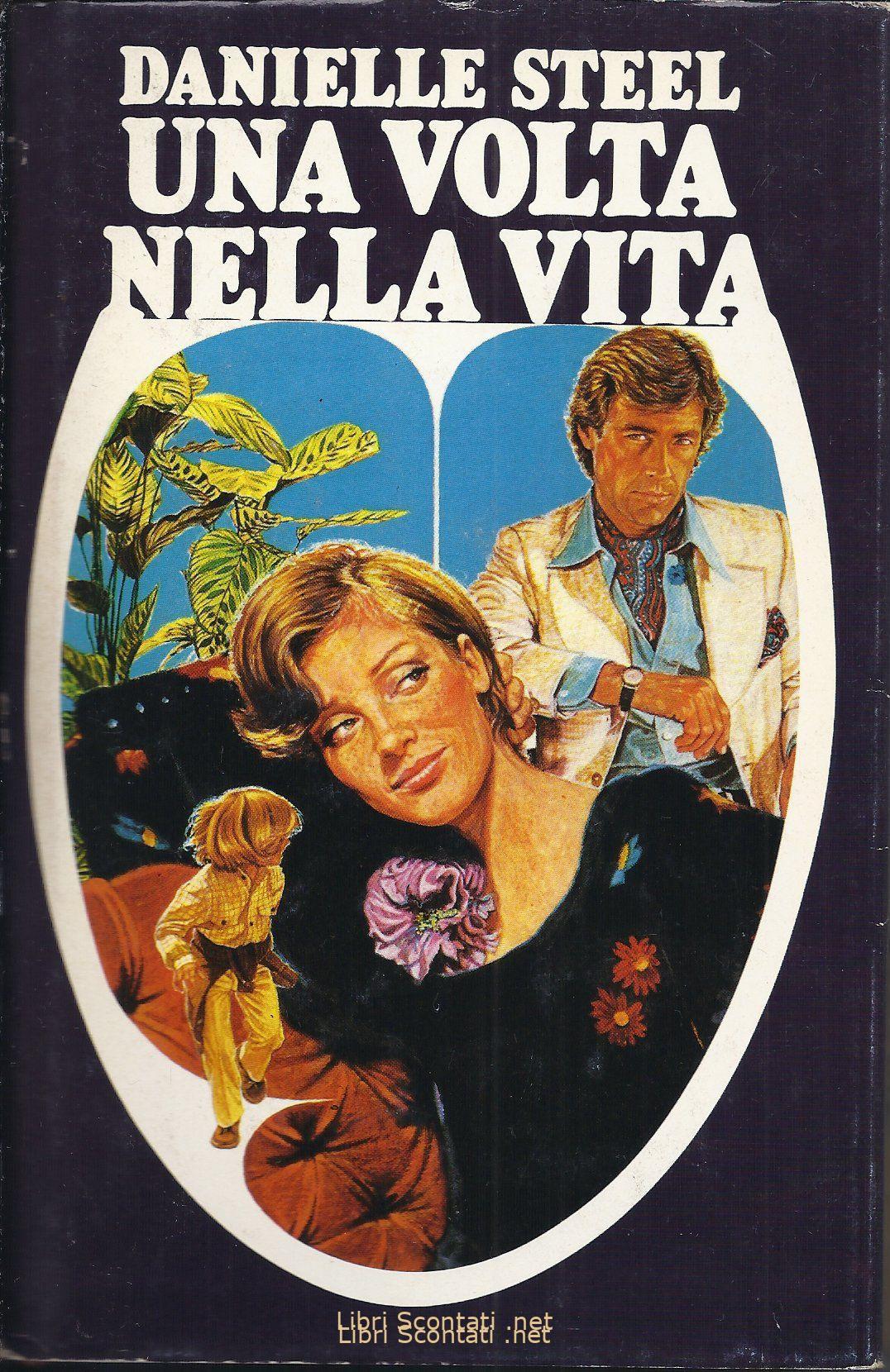 Una volta nella vita - Danielle Steel. Libro CDE 1984