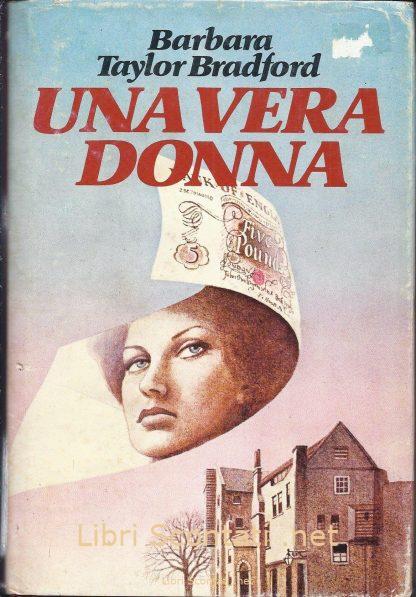 Una vera donna - Barbara Taylor Bradford. Edizione Club del Libro 1981