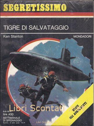 Tigre di salvataggio - Ken Stanton. Libro Segretissimo N. 558. Settimanale di Spionaggio Mondadori, 8-8-1974.