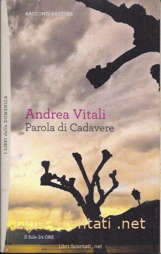 Parola di Cadavere - Andrea Vitali. Collana I Libri della Domenica N. 28. I Libri del Sole 24 Ore.