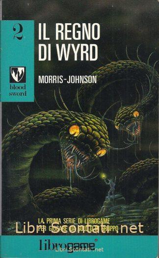 Il Regno di Wyrd - Morris - Johnson. Librogame Edizioni E. Elle. N. 2 Blood Sword.