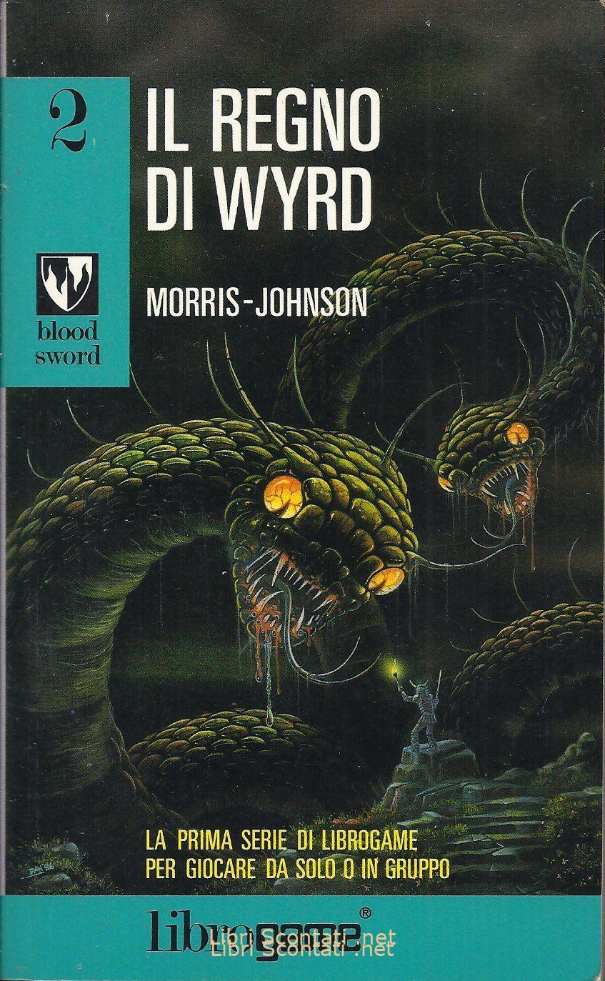 Il Regno di Wyrd - Morris - Johnson. Librogame Edizioni E. Elle. N. 2 Blood Sword.