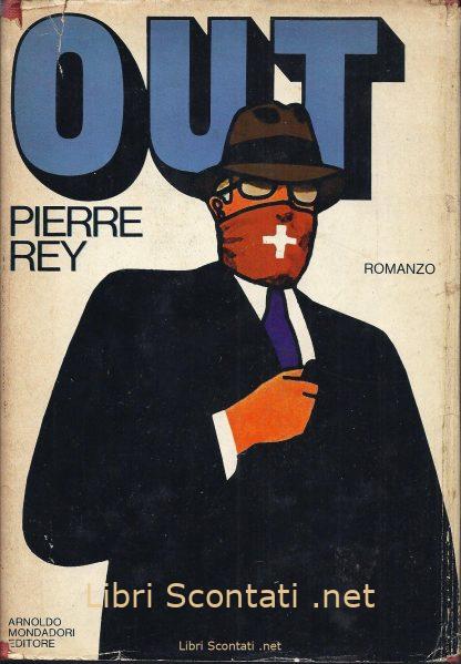 Out - Pierre Rey. Libro Mondadori 1977